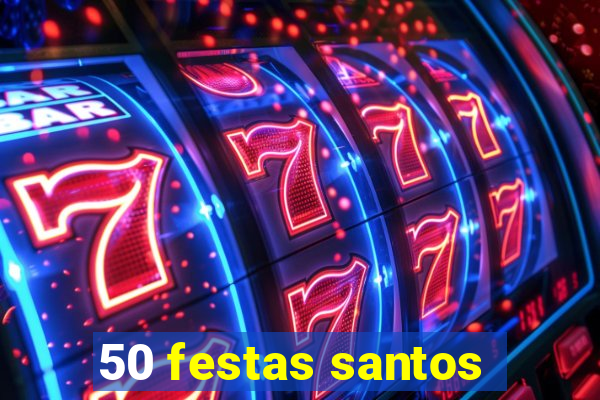 50 festas santos - sp